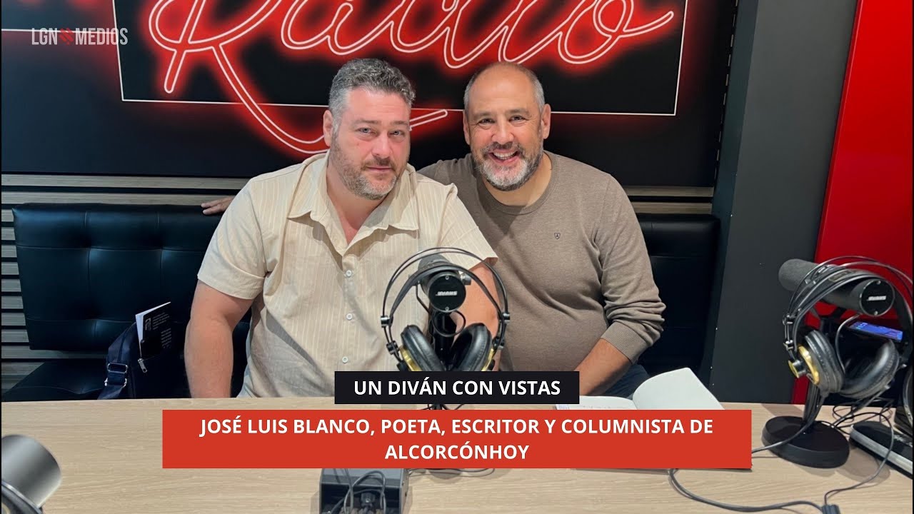 24/10/2025 - UN DIVÁN CON VISTAS - JOSÉ LUIS BLANCO, POETA, ESCRITOR Y COLUMNISTA DE ALCORCÓNHOY