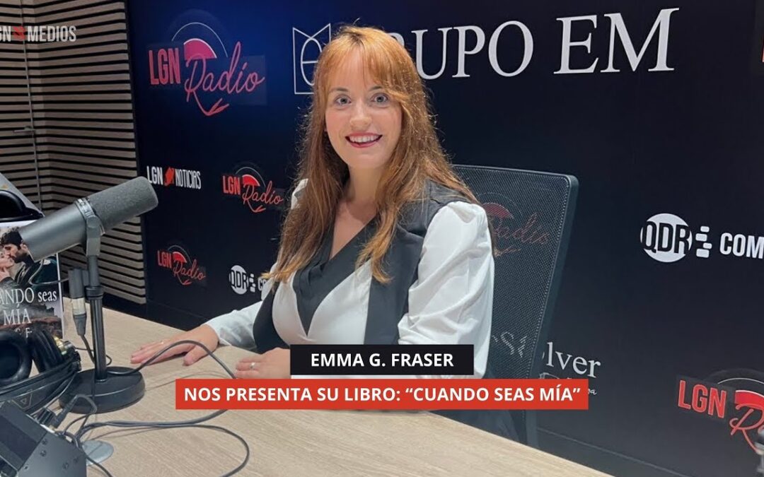 24/10/2025 – EMMA G. FRASER, NOS PRESENTA SU NUEVO LIBRO: “CUANDO SEAS MÍA”