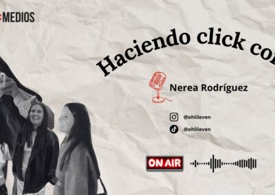 27/10/2025 HACIENDO CLICK CON… NEREA RODRÍGUEZ (Ohlileven)