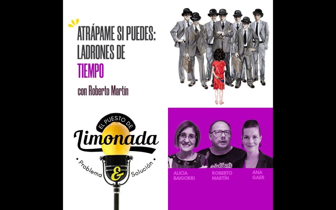 15/10/2025 – EL PUESTO DE LIMONADA – “ATRÁPAME SI PUEDES, LADRONES DE TIEMPO”