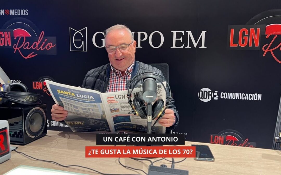 27/10/2025 – UN CAFÉ CON ANTONIO – ¿TE GUSTA LA MÚSICA DE LOS 70?