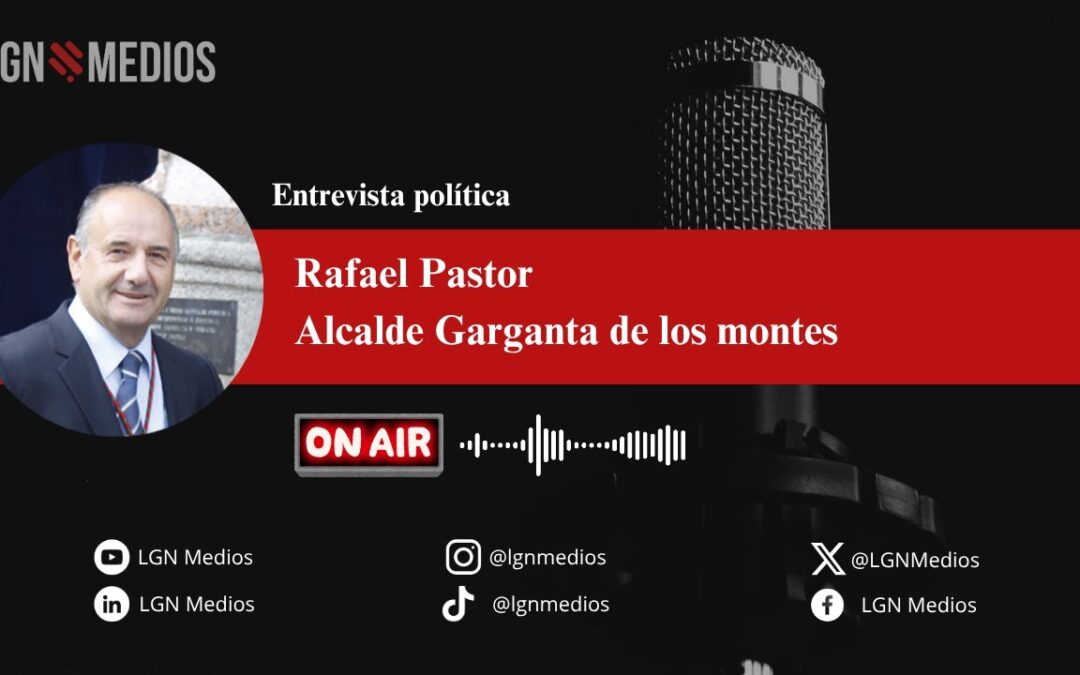28/10/2025 ENTREVISTA A RAFAEL PASTOR, ALCALDE DE GARGANTA DE LOS MONTES