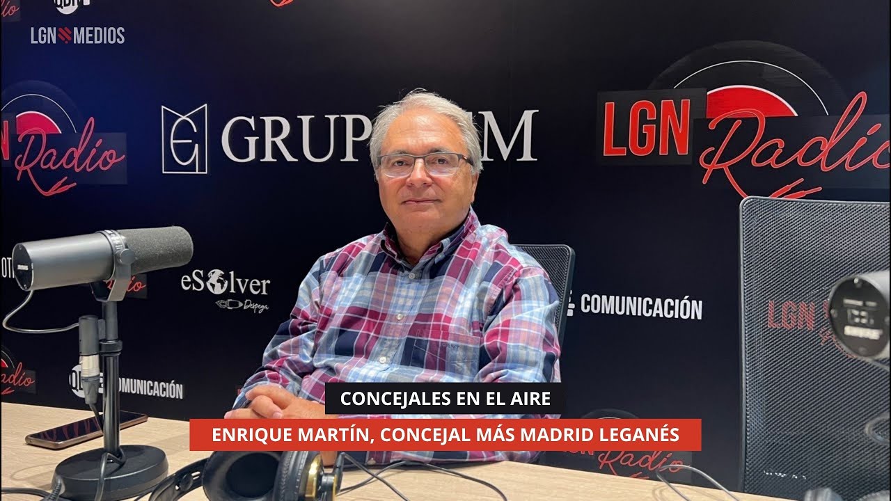 28/10/2025 - CONCEJALES EN EL AIRE - ENRIQUE MARTÍN CONCEJAL MÁS MADRID LEGANÉS