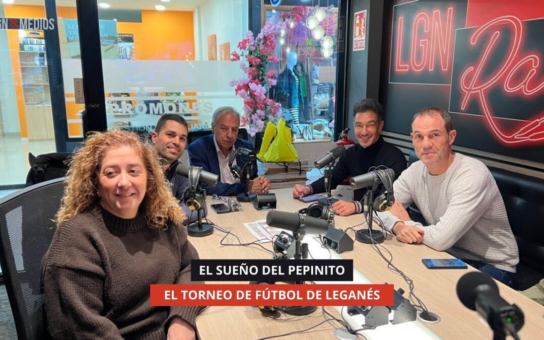 30/10/2025 – EL SUEÑO DEL PEPINITO – EL TORNEO DE FÚTBOL DE LEGANÉS