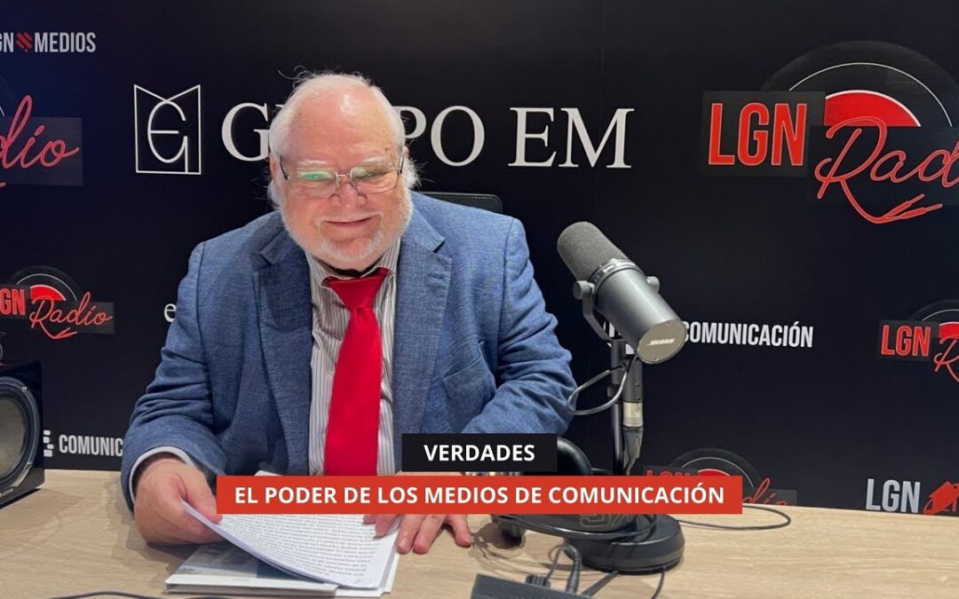 31/10/2025 – VERDADES – EL PODER DE LOS MEDIOS DE COMUNICACIÓN