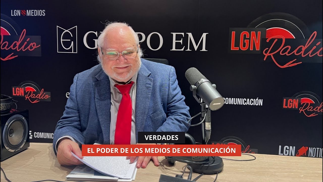 31/10/2025 - VERDADES - EL PODER DE LOS MEDIOS DE COMUNICACIÓN