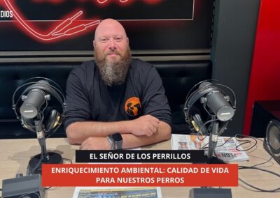 5/11/25 EL SEÑOR DE LOS PERRILLOS – ENRIQUECIMIENTO AMBIENTAL: CALIDAD DE VIDA PARA NUESTROS PERROS