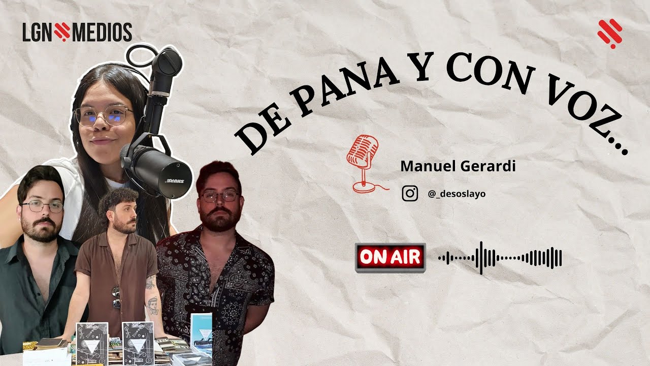 10/11/2025 - DE PANA Y CON VOZ - MANUEL GERARDI, FILÓSOFO Y ESCRITOR