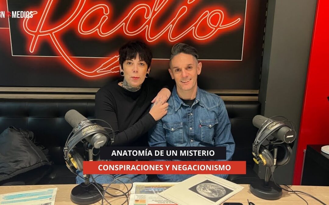 10/11/2025 – ANATOMÍA DE UN MISTERIO – CONSPIRACIONES Y NEGACIONISMO