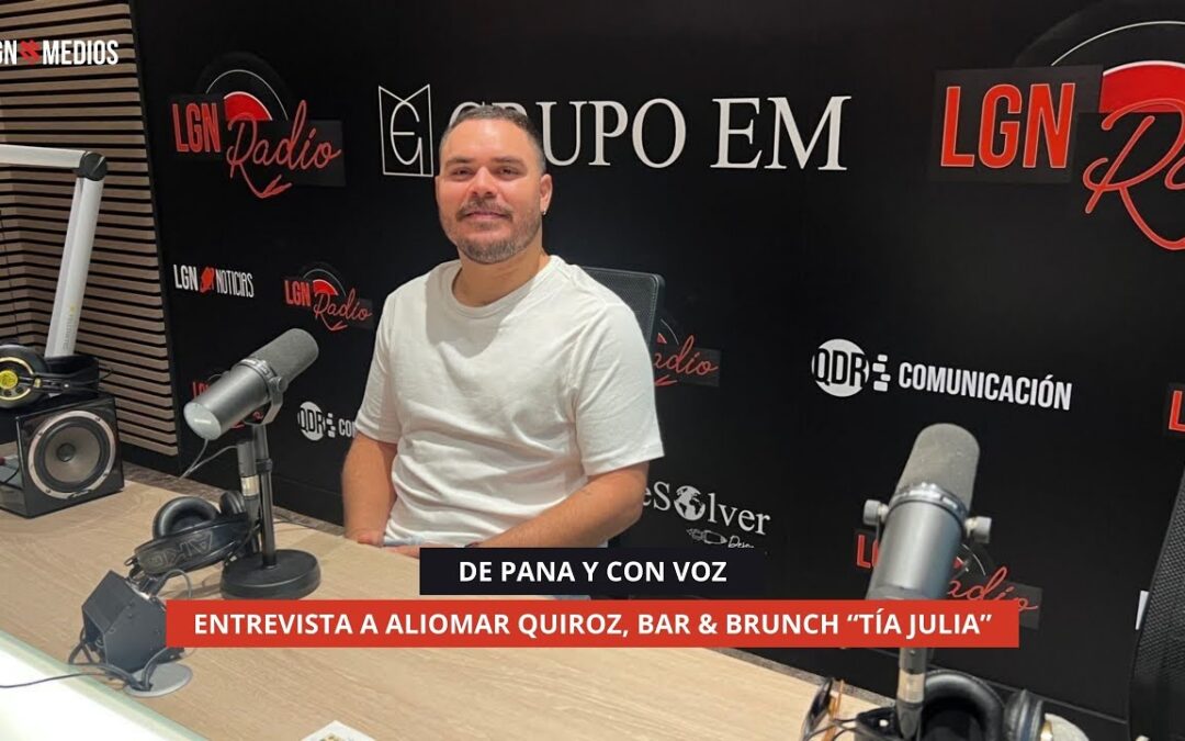 13/11/2025 – DE PANA Y CON VOZ – ENTREVISTA A ALIOMAR QUIROZ, BAR & BRUNCH “TÍA JULIA”
