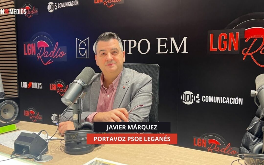 13/11/25 – JAVIER MÁRQUEZ – PORTAVOZ PSOE EN LEGANÉS