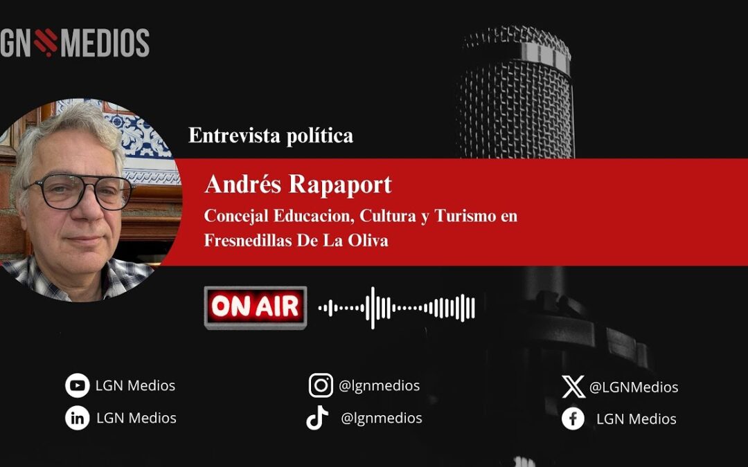 14/11/2025 – ANDRÉS RAPAPORT – CONCEJAL DE EDUCACIÓN, CULTURA Y TURISMO EN FRESNEDILLAS DE LA OLIVA