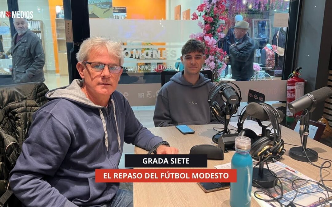 14/11/2025 – GRADA SIETE – EL REPASO DEL FÚTBOL MODESTO