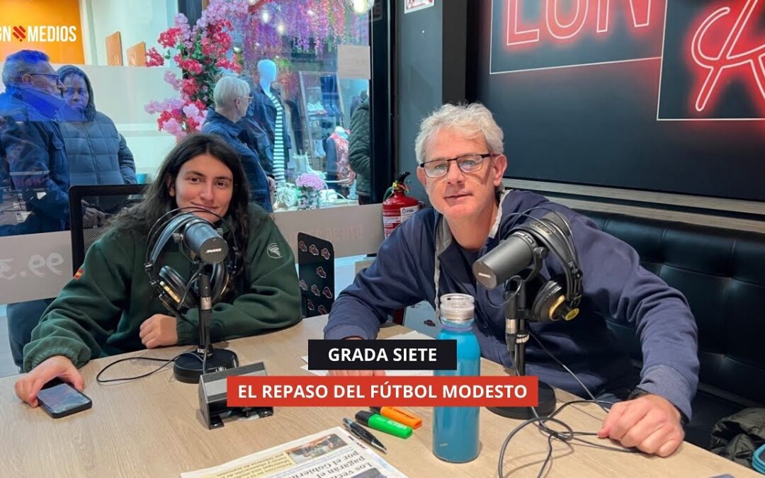 17/11/2025 – GRADA SIETE – EL REPASO DEL FÚTBOL MODESTO