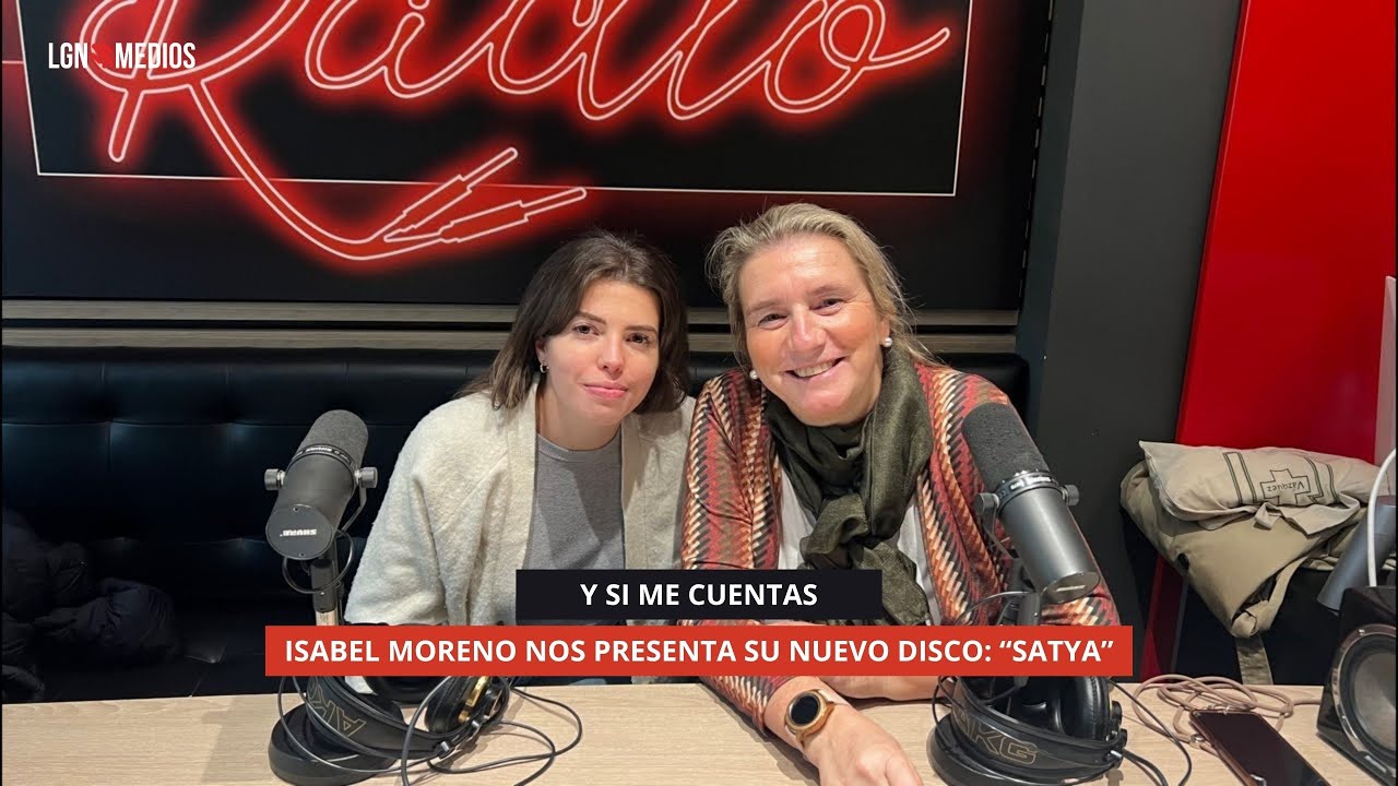 17/11/2025 - Y SI ME CUENTAS - ISABEL MORENO NOS PRESENTA SU NUEVO DISCO: “SATYA”