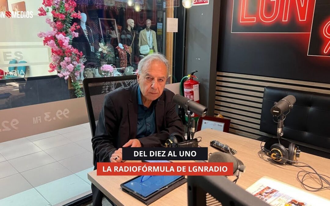 18/11/2025 – DEL DIEZ AL UNO – LA RADIOFÓRMULA DE LGN RADIO