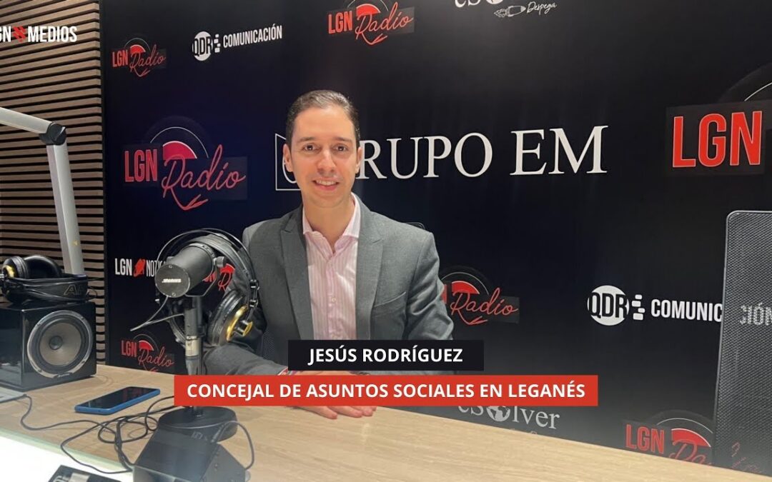 18/11/2025 – JESÚS RODRÍGUEZ – CONCEJAL DE ASUNTOS SOCIALES EN LEGANÉS