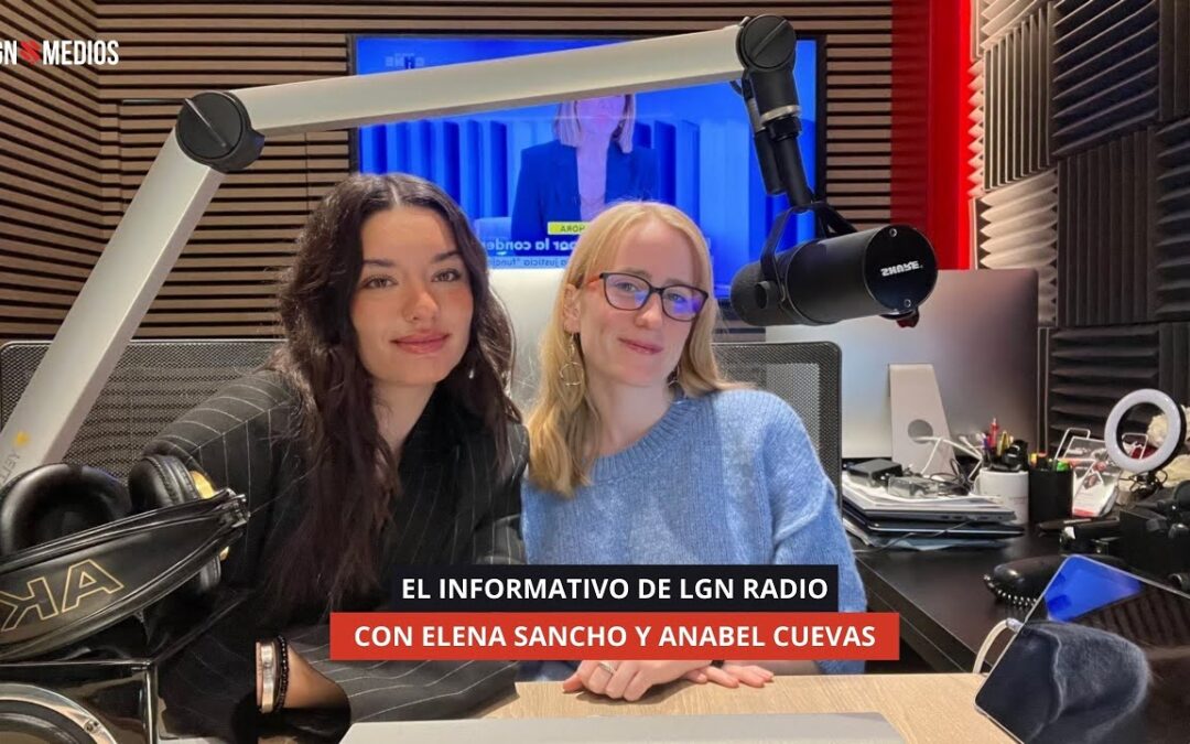 21/11/2025 – EL INFORMATIVO DE LGNRADIO – ANABEL CUEVAS Y ELENA SANCHO