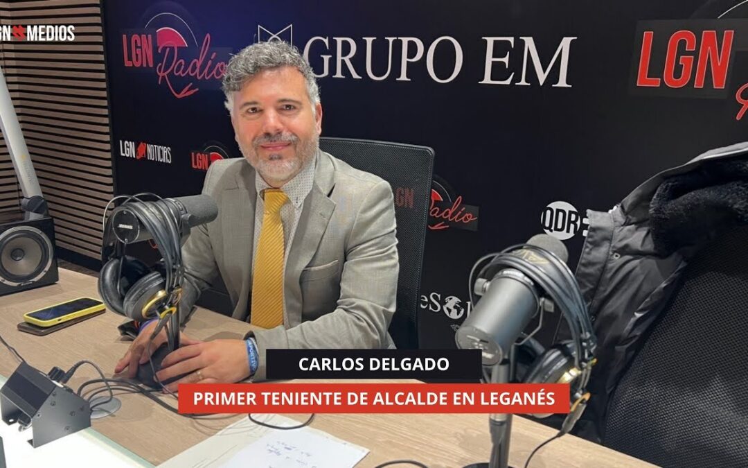 24/11/2025 – CARLOS DELGADO – PRIMER TENIENTE DE ALCALDE, EN LEGANÉS