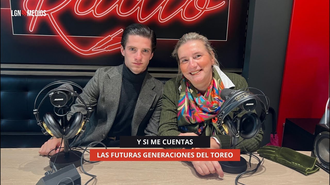 24/11/2025 - Y SI ME CUENTAS - LAS FUTURAS GENERACIONES DEL TOREO