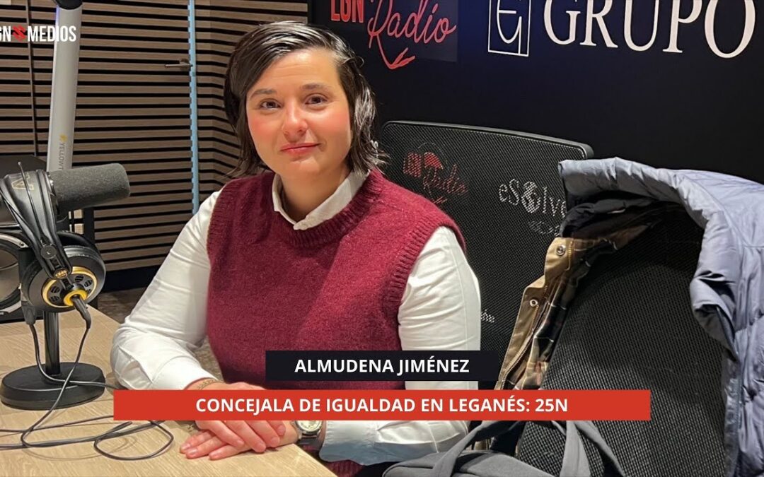 25/11/2025 – ALMUDENA JIMÉNEZ – CONCEJALA DE IGUALDAD EN LEGANÉS: 25N
