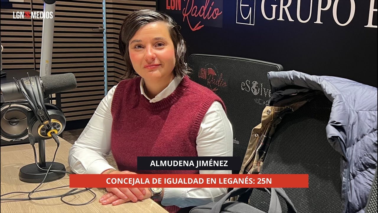 25/11/2025 - ALMUDENA JIMÉNEZ - CONCEJALA DE IGUALDAD EN LEGANÉS: 25N