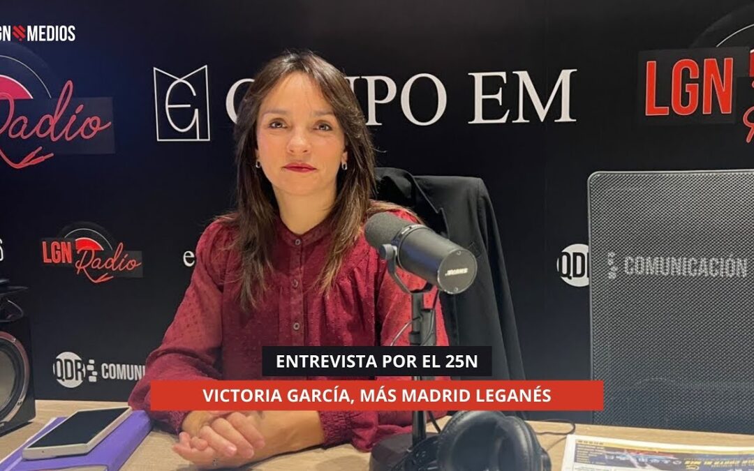 25/11/2025 ENTREVISTA POR EL 25N A VICTORIA GARCÍA, MÁS MADRID LEGANÉS