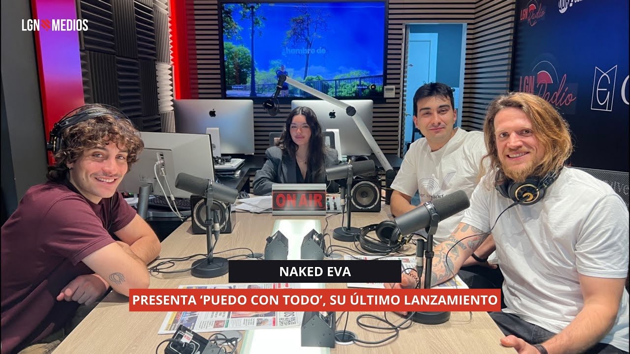 25/11/2025 ENTREVISTA AL GRUPO NAKED EVA