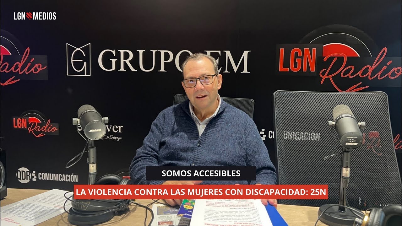 25/11/2025 - SOMOS ACCESIBLES - LA VIOLENCIA CONTRA LAS MUJERES CON DISCAPACIDAD: 25N