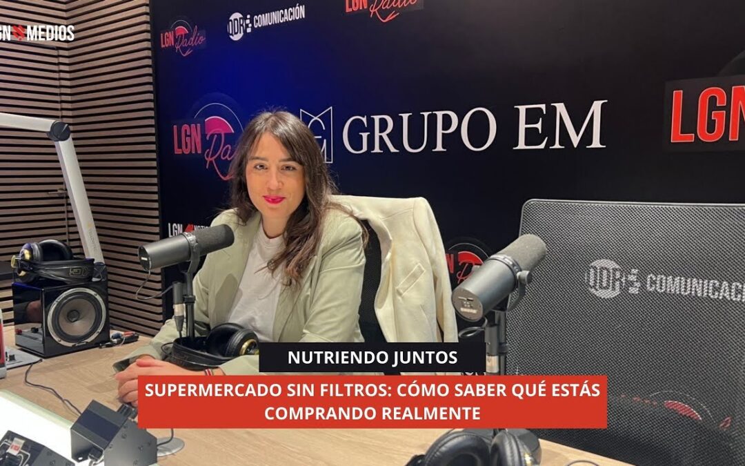 25/11/2025 – NUTRIENDO JUNTOS – SUPERMERCADO SIN FILTROS: CÓMO SABER QUÉ ESTÁS COMPRANDO REALMENTE