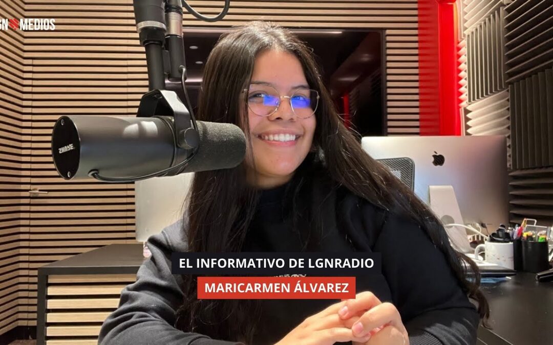 26/11/2025 – EL INFORMATIVO DE LGNRADIO – MARICARMEN ÁLVAREZ