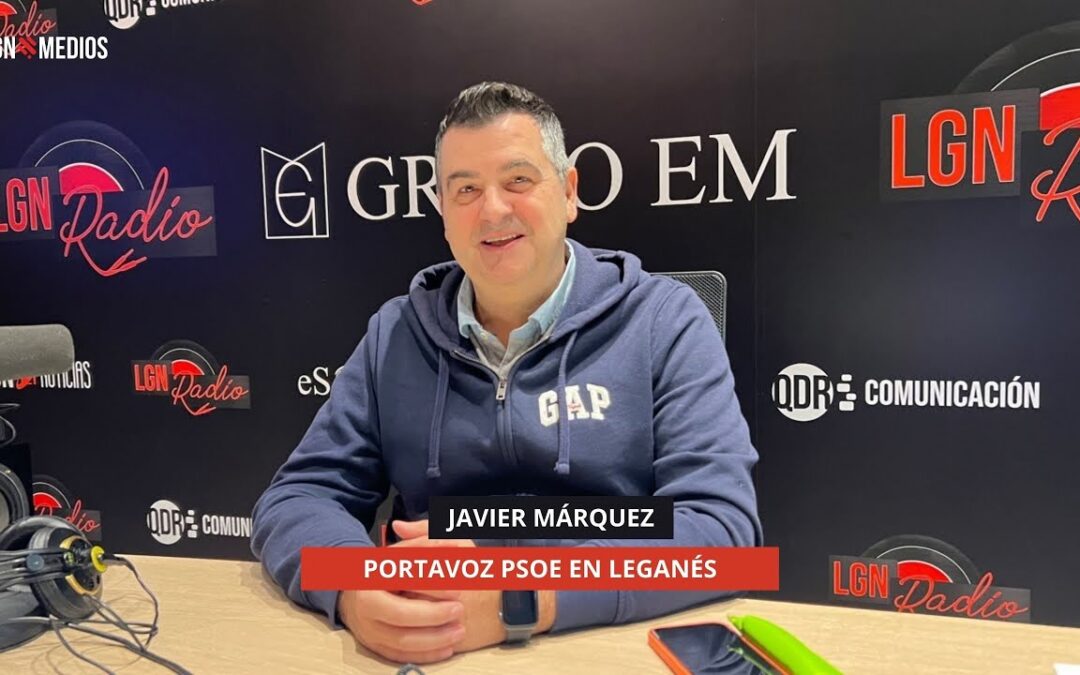 27/11/2025 – JAVIER MÁRQUEZ – PORTAVOZ PSOE EN LEGANÉS
