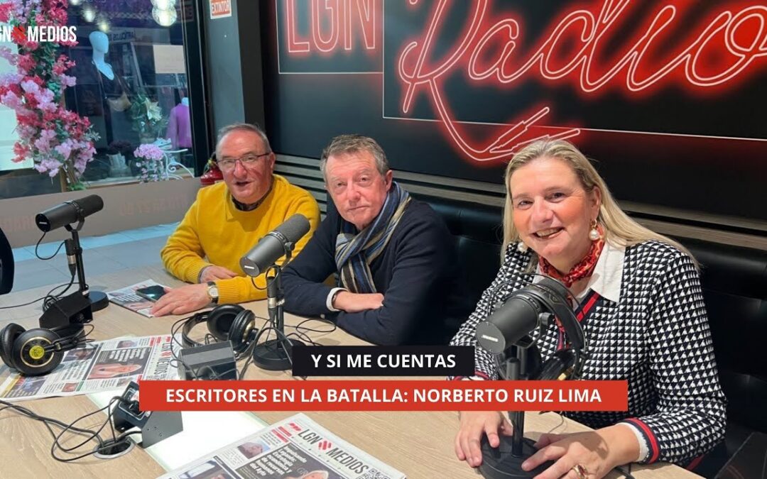 01/12/2025 – Y SI ME CUENTAS – ESCRITORES EN LA BATALLA: CONOCEMOS A NORBERTO RUIZ LIMA