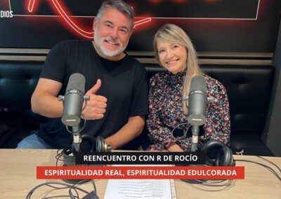 04/12/2025 – REENCUENTRO CON R DE ROCÍO – ESPIRITUALIDAD REAL, ESPIRITUALIDAD EDULCORADA