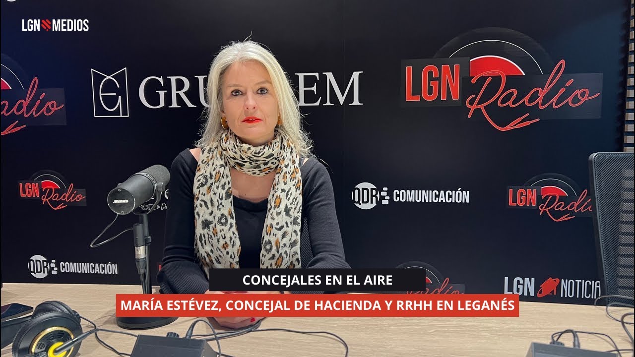 05/12/2025 - CONCEJALES EN EL AIRE - MARÍA ESTÉVEZ, CONCEJAL DE HACIENDA Y RRHH EN LEGANÉS