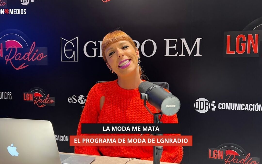 05/12/2025 – LA MODA ME MATA – EL PROGRAMA DE MODA DE LGNRADIO