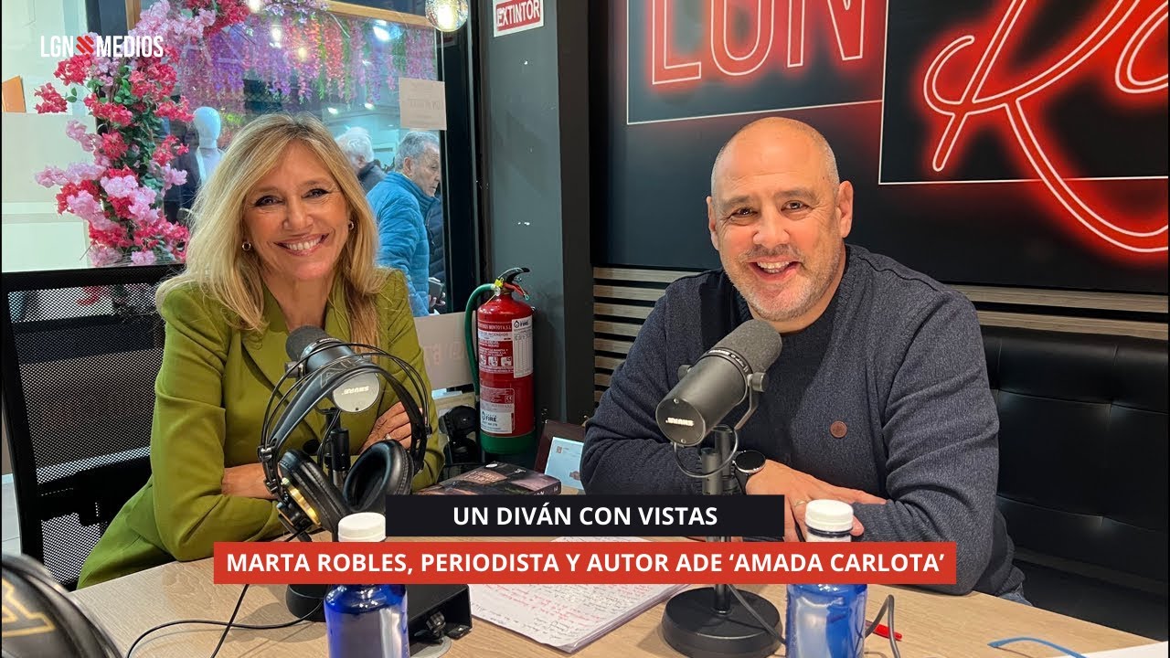 05/12/2025 - UN DIVÁN CON VISTAS - MARTA ROBLES: AMADA CARLOTA