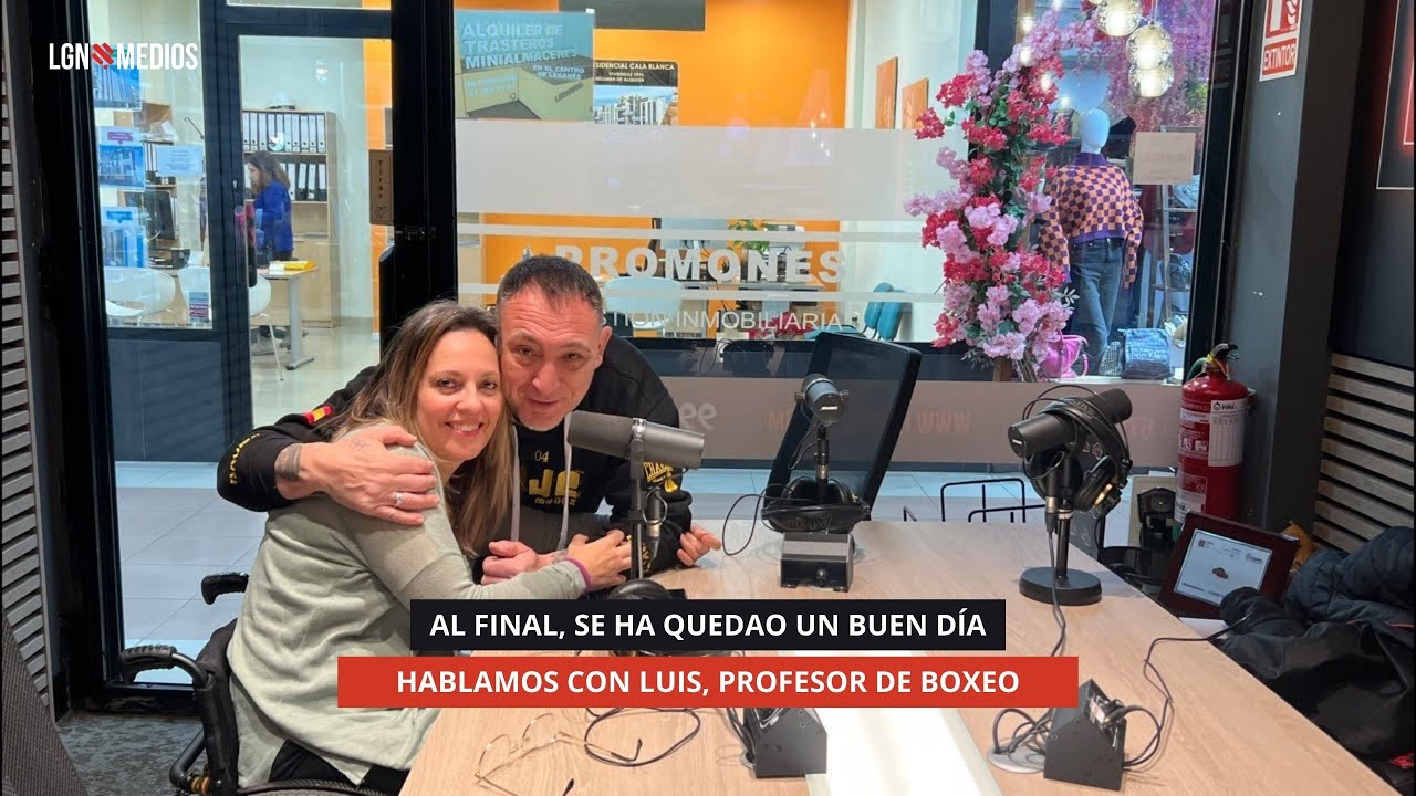 09/12/2025 - AL FINAL, SE HA QUEDAO UN BUEN DÍA - HABLAMOS CON LUIS, PROFESOR DE BOXEO