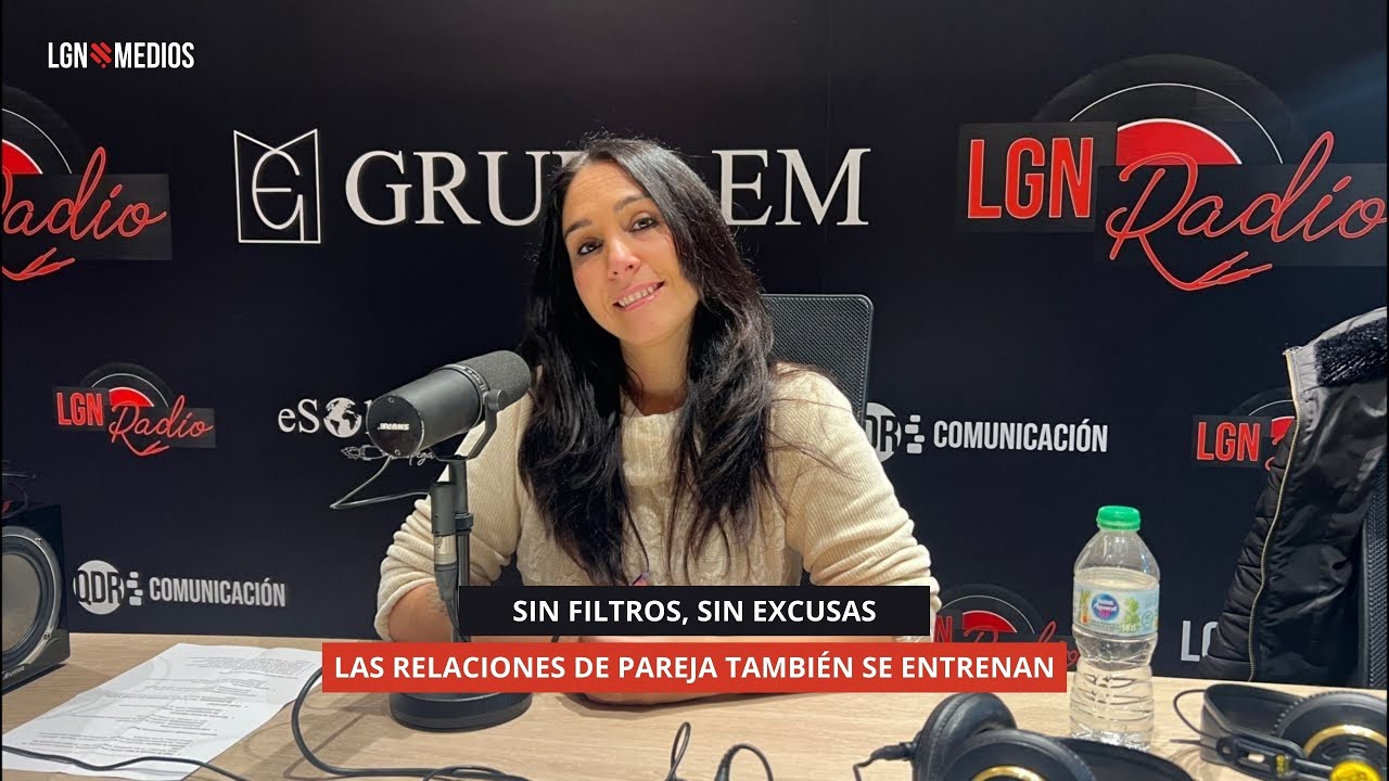 10/12/2025 - SIN FILTROS, SIN EXCUSAS - LAS RELACIONES DE PAREJA TAMBIÉN SE ENTRENAN
