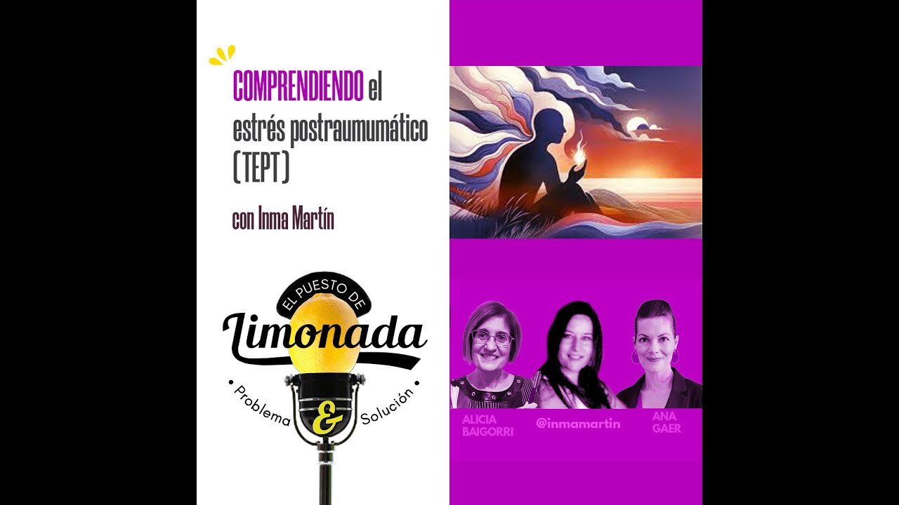 10/12/2025 - EL PUESTO DE LIMONADA - COMPRENDIENDO EL ESTRÉS POSTRAUMÁTICO (TEPT)