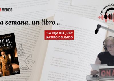 17/12/2025 UNA SEMANA, UN LIBRO, ‘LA HIJA DEL JUEZ’, DE JACOBO DELGADO