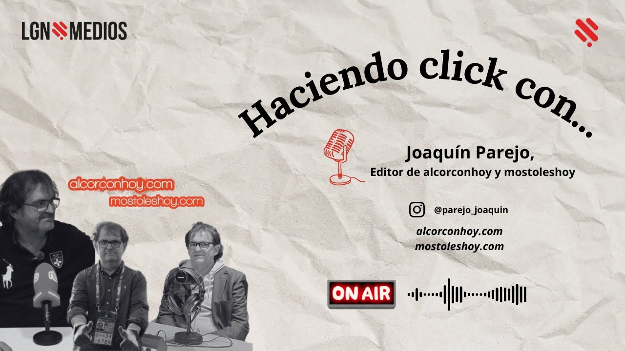 18/12/2025 - 'HACIENDO CLICK CON...' JOAQUÍN PAREJO, EDITOR DE ALCORCONHOY Y MOSTOLESHOY