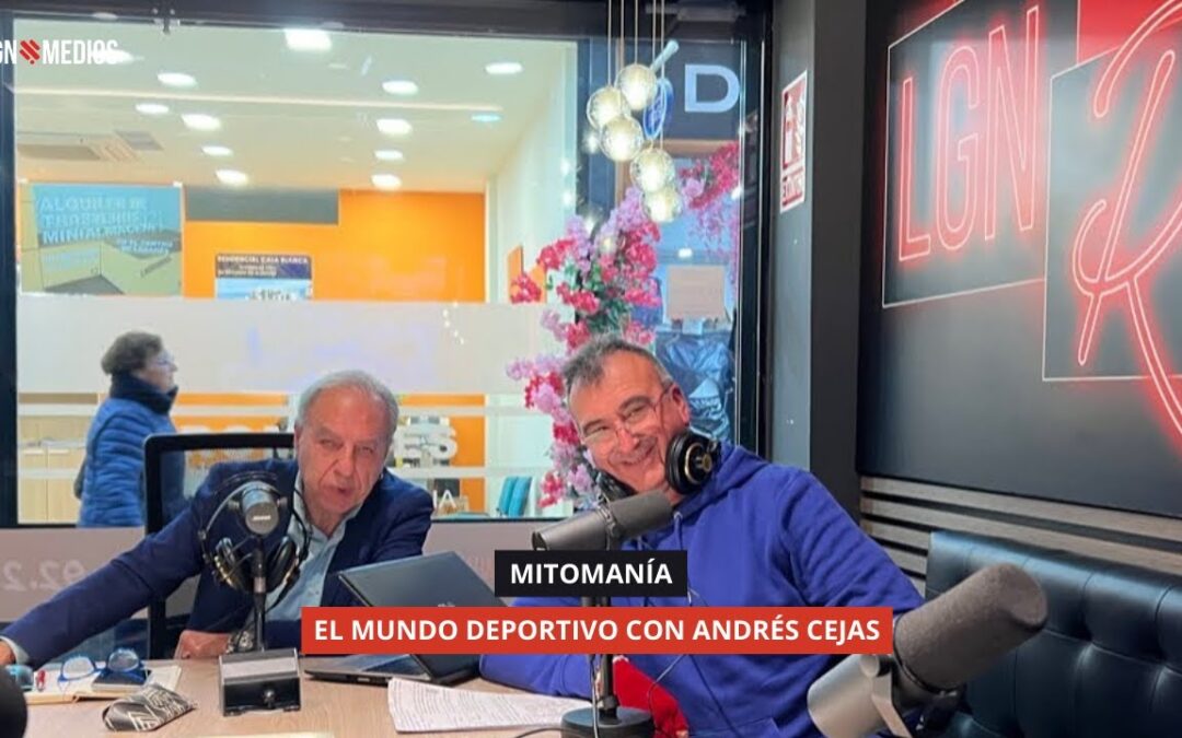 18/12/2025 – MITOMANÍA – EL MUNDO DEPORTIVO CON ANDRÉS CEJAS