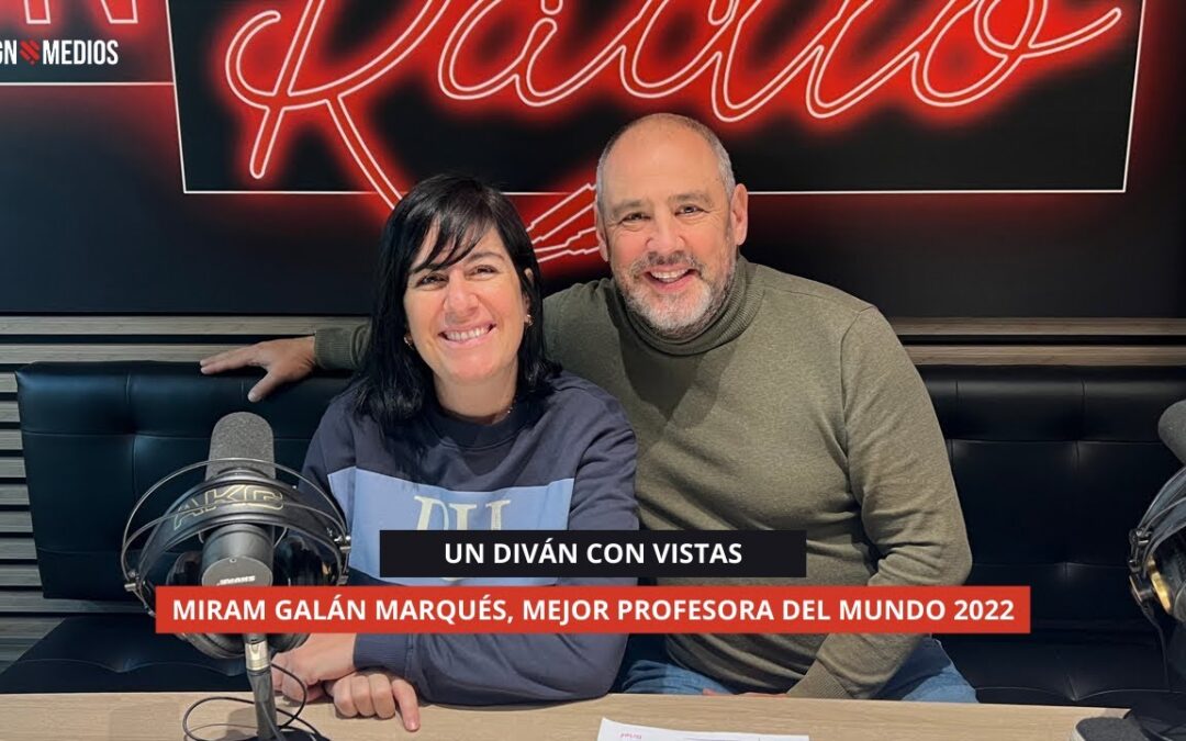 19/12/2025 UN DIVÁN CON VISTAS – MIRAM GALÁN MARQUÉS, MEJOR PROFESORA DEL MUNDO 2022