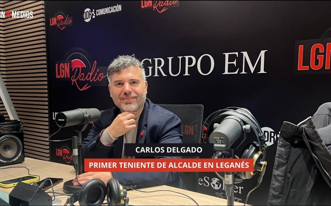 22/12/2025 – CARLOS DELGADO – PRIMER TENIENTE DE ALCALDE EN LEGANÉS
