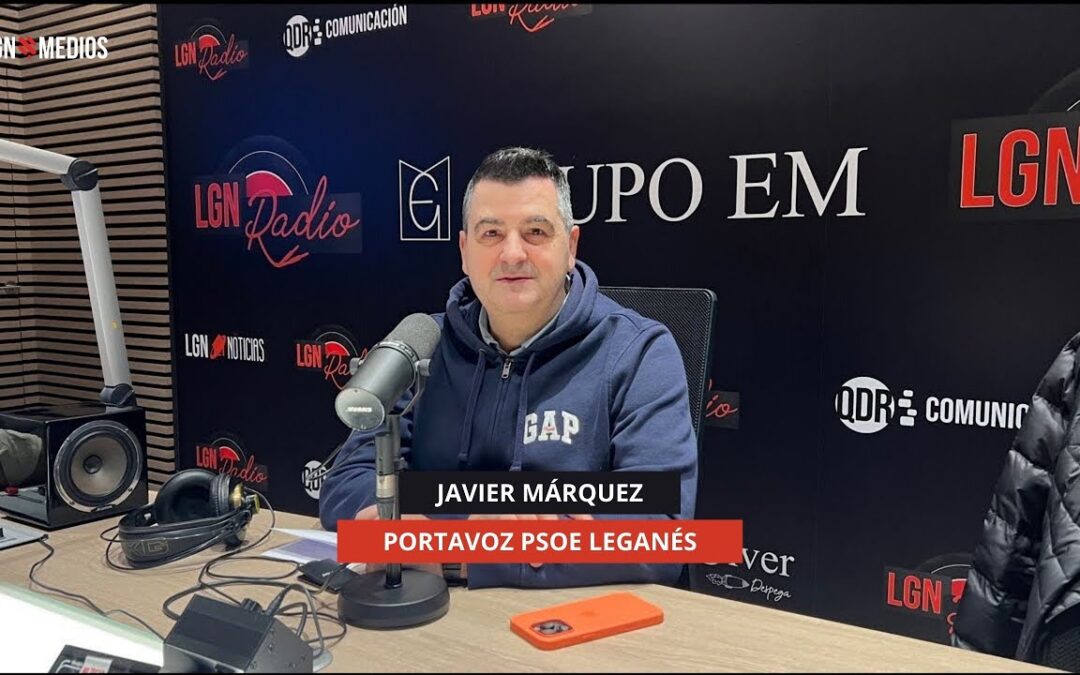 23/12/2025 – JAVIER MÁRQUEZ – PORTAVOZ PSOE LEGANÉS