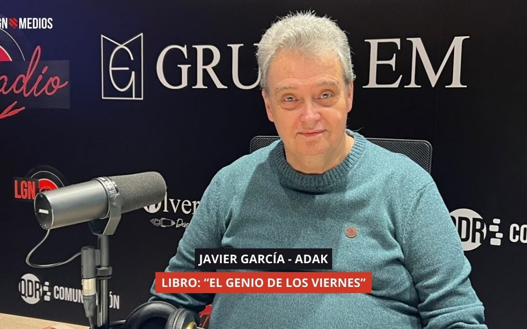 23/12/2025 – JAVIER GARCÍA – ADAK – LIBRO: “EL GENIO DE LOS VIERNES”