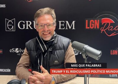 08/12/2026 – MÁS QUE PALABRAS – TRUMP Y EL RIDICULISMO POLÍTICO MUNDIAL