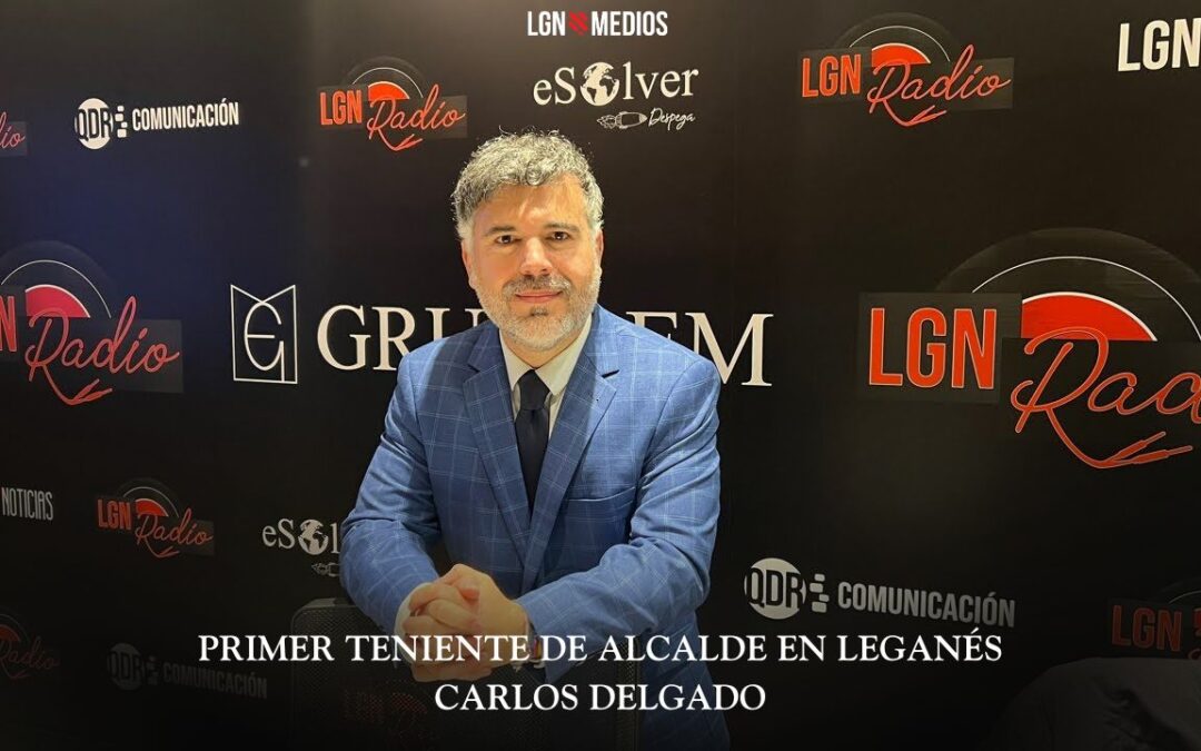 22/01/2026 – CARLOS DELGADO – PRIMER TENIENTE DE ALCALDE EN LEGANÉS