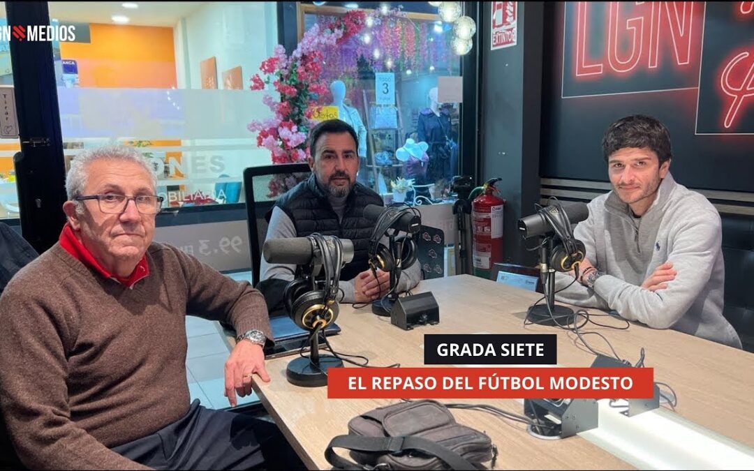 09/01/2026 GRADASIETE – EL REPASO DEL FÚTBOL MODESTO